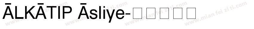 ALKATIP Asliye字体转换